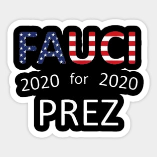 FAUCI FOR PREZ 2020 Sticker